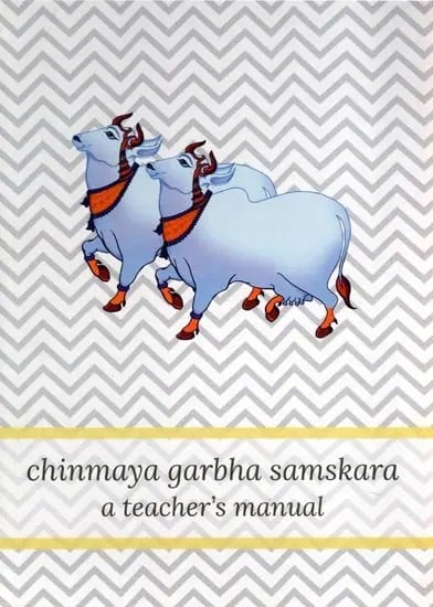 Chinmaya Garbha Samskara a Teacher's Manual