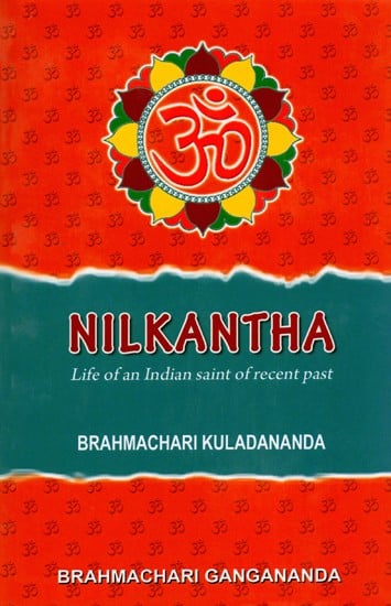 Nilkantha (Life of an India Saint of Recent Past)