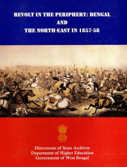 Revolt in the Periphery: Bengal & North-East in 1857-58