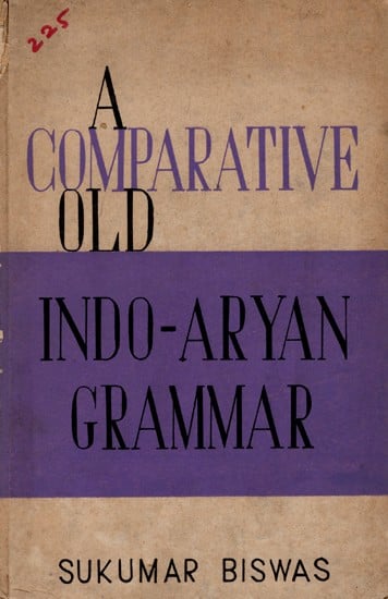 A Comparative Old Indo-Aryan Grammar (An Old and Rare Book)