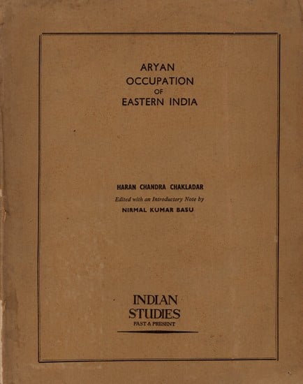 The Aryan Occupation of Eastern India (An Old and Rare Book)