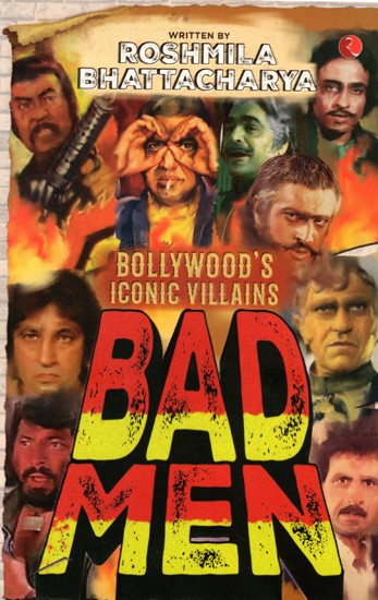 Bad Men- Bollywood's Iconic Villains