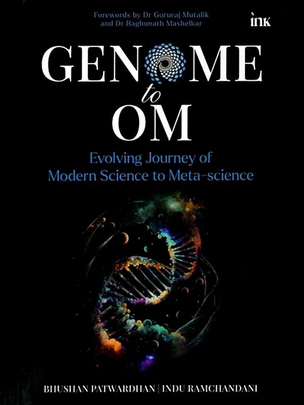 Genome to Om (Evolving Journey of Modern Science to Meta-Science)
