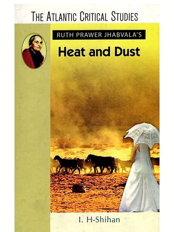 Ruth Prawer Jhabvala's Heat and Dust (The Atlantic Critical Studies)