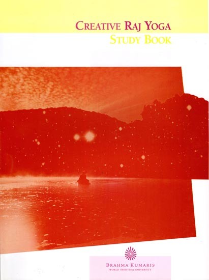 Creative Raj Yoga: Study Book (For Students and Teachers of Raj Yoga)