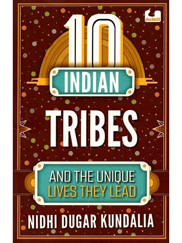 10 Indian Tribes and the Unique Lives They Lead