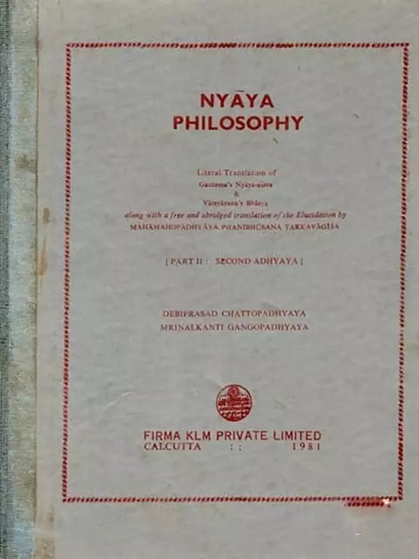 Nyaya Philosophy Literal Translation Of Gautama'S Nyaya-Sutra & Vatsyayana’S Bhasya Part - 2 (An Old And Rare)