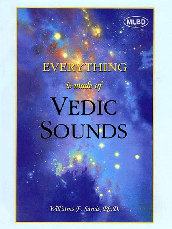 Everything is Made of Vedic Sounds