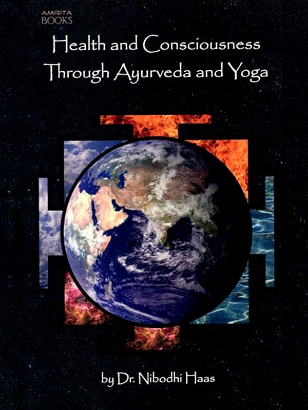 Health and Consciousness: Through Ayurveda and Yoga