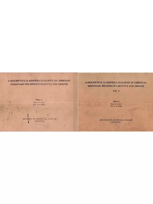 Descriptive Classified Catalogue of Christian Missionary Records in Calcutta and Around (Set of 2 Volumes)