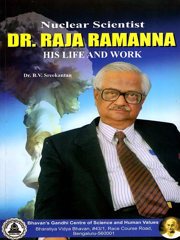 Nuclear Scientist Dr. Raja Ramanna: His Life and Work