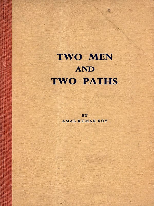 Two Men and Two Paths- In The Light of Ancient Indian Thinking May Truth Unfold Itself (An Old and Rare Book)