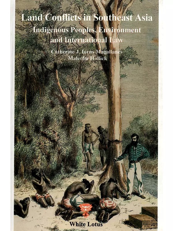 Land Conflicts in Southeast Asia Indigenous Peoples, Environment and International Law