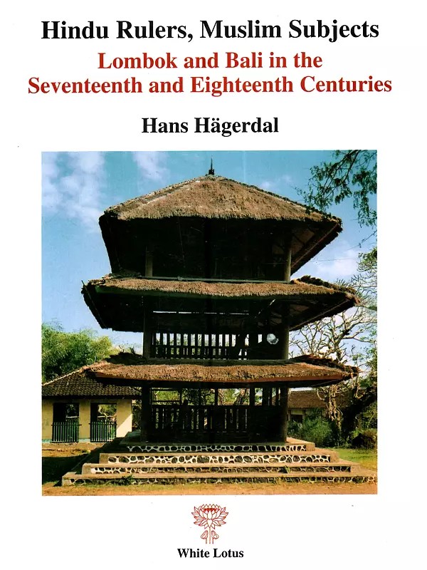 Hindu Rulers, Muslim Subjects: Lombok and Bali in the Seventeenth and Eighteenth Centuries