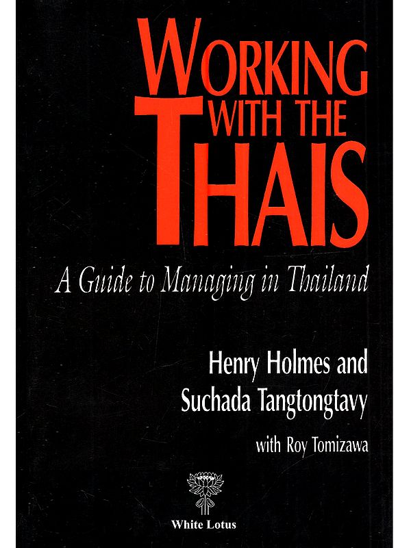 Working with The Thais: A Guide to Managing in Thailand