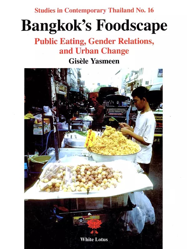 Bangkok's Foodscape: Public Eating, Gender Relations, and Urban Change