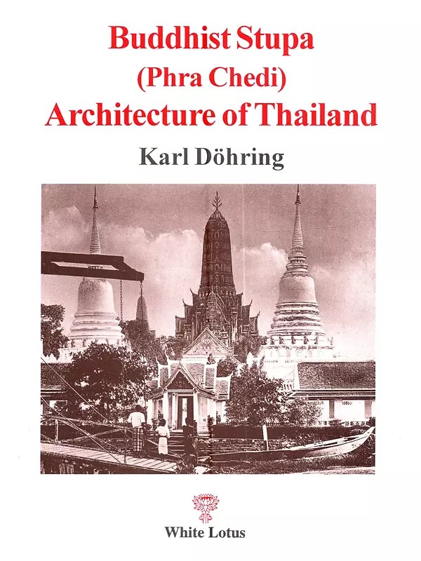 Buddhist Stupa (Phra Chedi) Architecture of Thailand