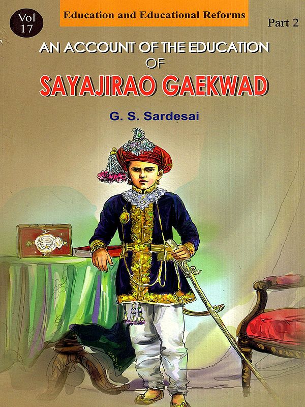 An Account of the Education of Maharaja Sayajirao (Vol-17, Part-2)