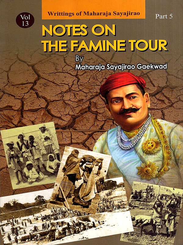 Notes on the Famine Tour- Writings of Maharaja Sayajirao (Vol-13, Part-5)