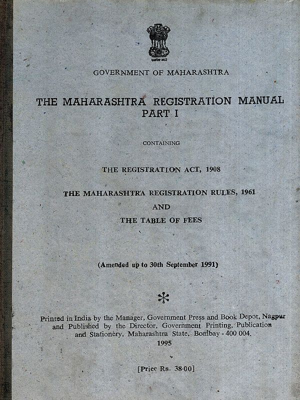 The Maharashtra Registration Manual- Containing the Registration Act, 1908: Part-1 (An Old and Rare Book)
