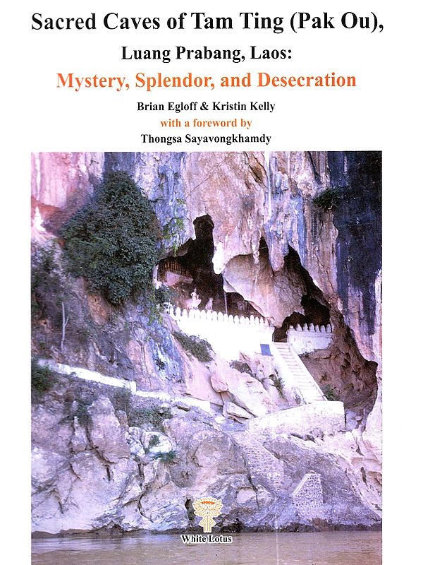 Sacred Caves of Tam Ting (Pak Ou), Luang Prabang, Laos: Mystery, Splendor, and Desecration