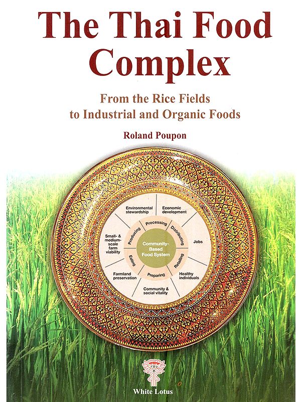 The Thai Food Complex: From The Rice Fields to Industrial and Organic Foods