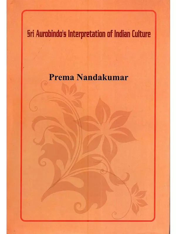 Sri Audobindo's Interpretation of Indian Culture