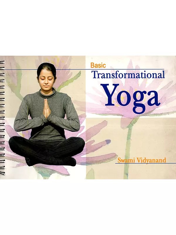 Basic Transformational Yoga (Spiral Binding- Glossy Papers)