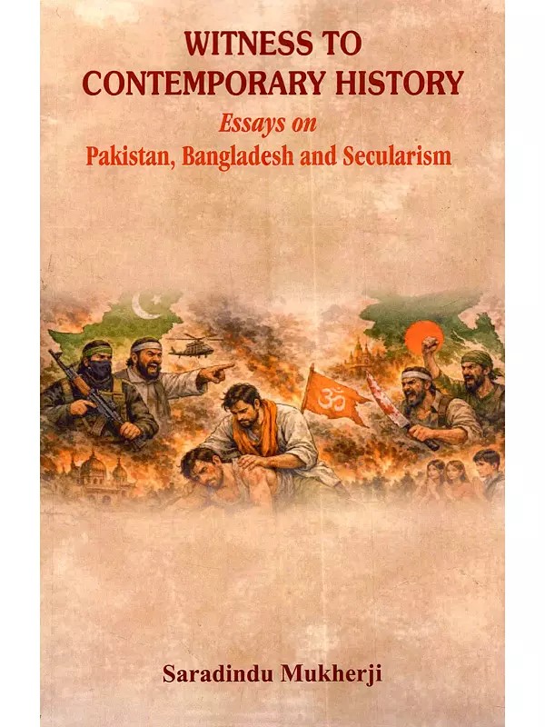 Witness to Contemporary History: Essays on Pakistan, Bangladesh and Secularism