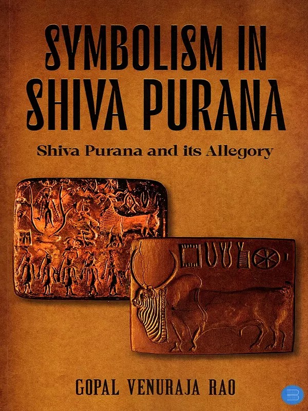 Symbolism in Shiva Purana: Shiva Purana and its Allegory