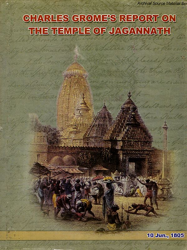 Charles Grome's Report on the Temple of Jagannath 10 June 1805 (An Old and Rare Book)