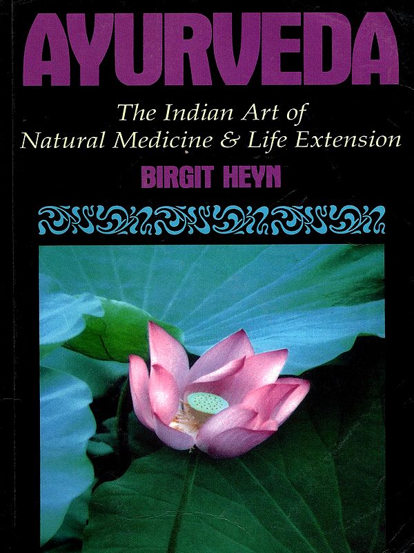 Ayurveda: The Indian Art of Natural Medicine & Life Extension