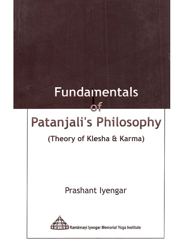 Fundamentals of Patanjali's Philosophy (Theory of Klesha and Karma)