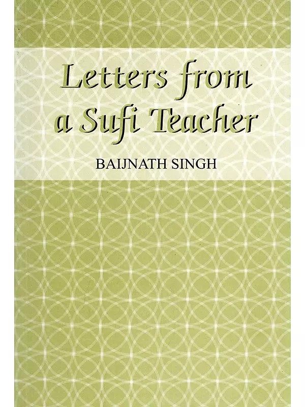 Letters from a Sufi Teacher: Shaikh Sharfuddin Maneri or Makhdum-Ul-Mulk