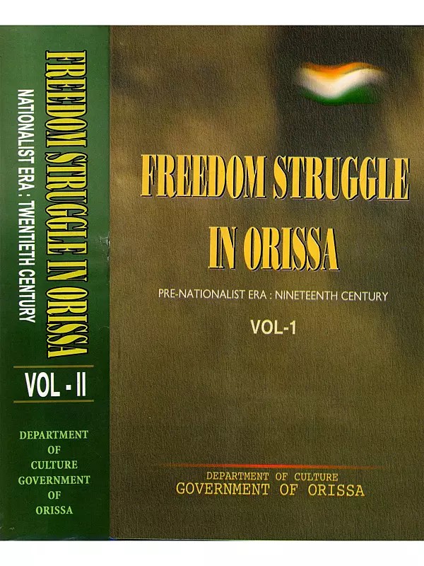 Freedom Struggle in Orissa (Pre-Nationalist Era: Nineteenth Century- Nationalist Era: Twentieth Century) Set of 2 Volumes