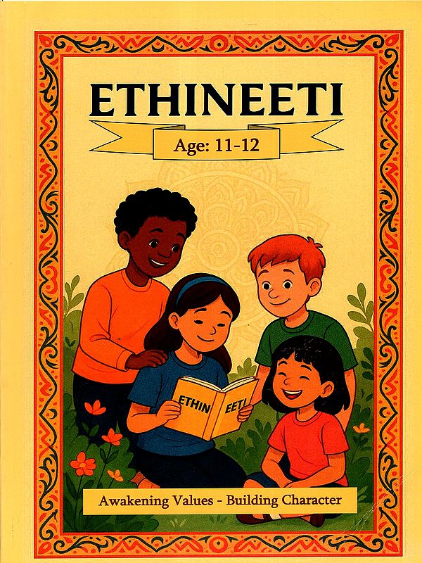 Ethineeti- Awakening Values - Building Character (Age: 11-12, Level- 6)