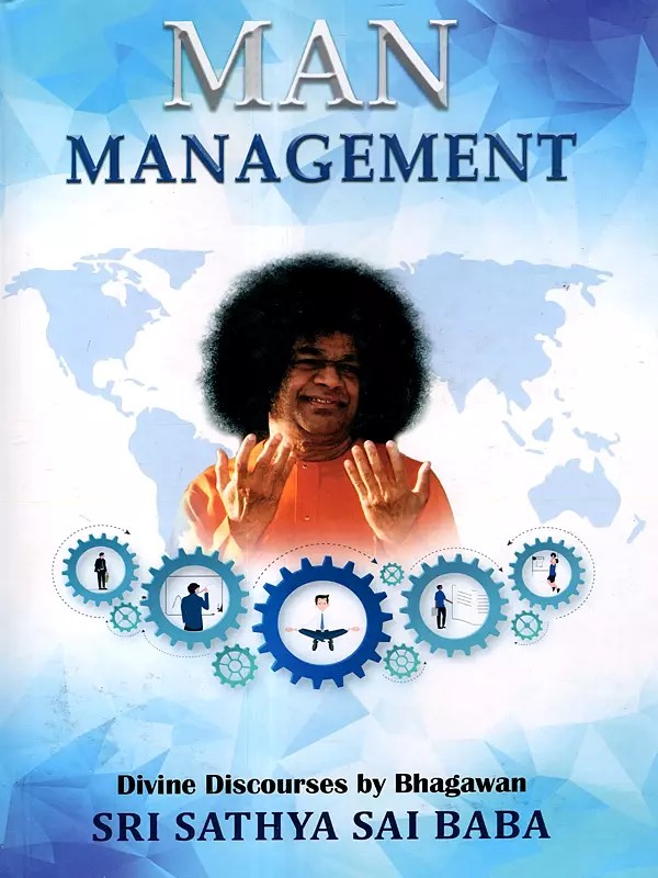 Man Management- Divine Discourses on Management (Bhagawan Sri Sathya Sai Baba)
