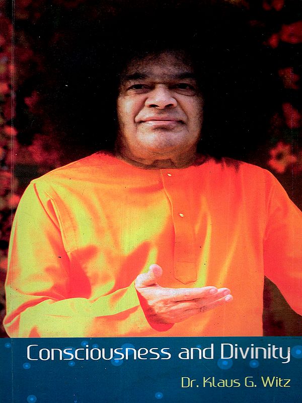 Consciousness and Divinity: An Introduction to Sri Sathya Sai Baba's Universal Teachings