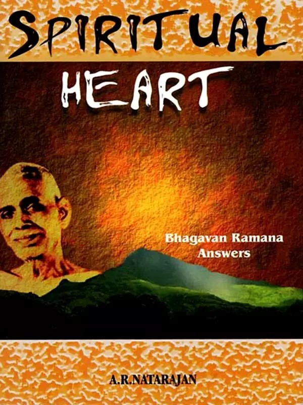 The Spiritual Heart (Bhagavan Ramana Answers)