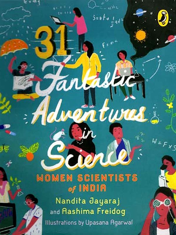 31 Fantastic Adventures in Science (Women Scientists of India)