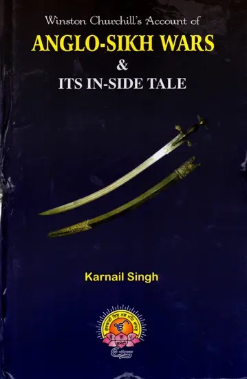 Winston Churchill's Account of Anglo-Sikh Wars and Its in-Side Tale