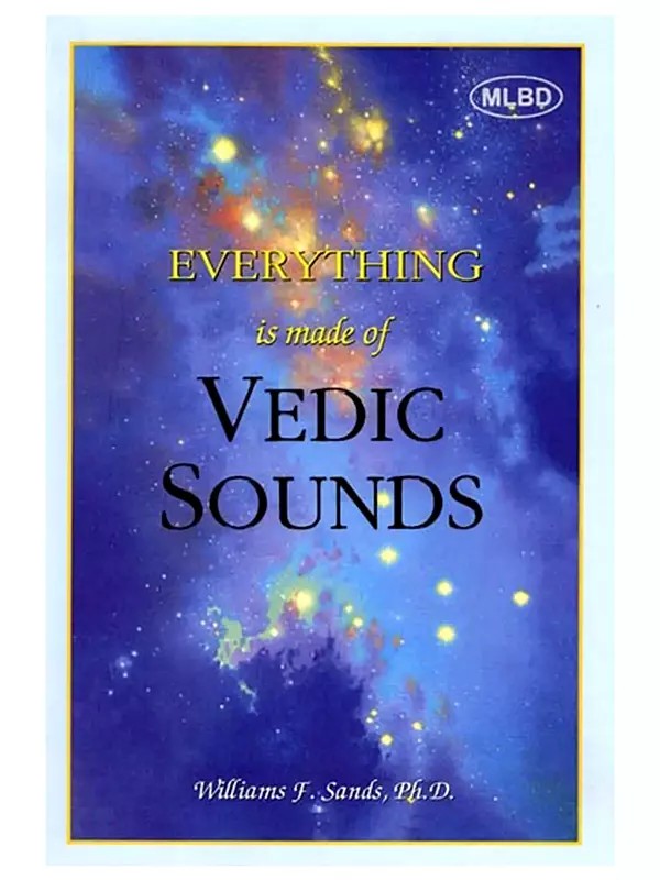 Everything is Made of Vedic Sounds