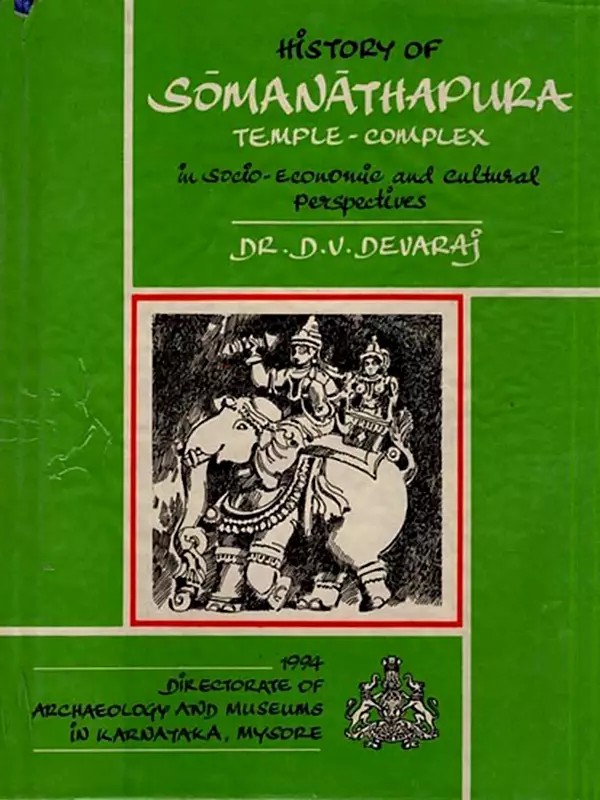History of The Somanathapura Temple-Complex (In Socio-Economic and Cultural Perspectives) An Old and Rare Book