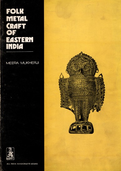Folk Metal Craft of Eastern India (An Old and Rare Book)