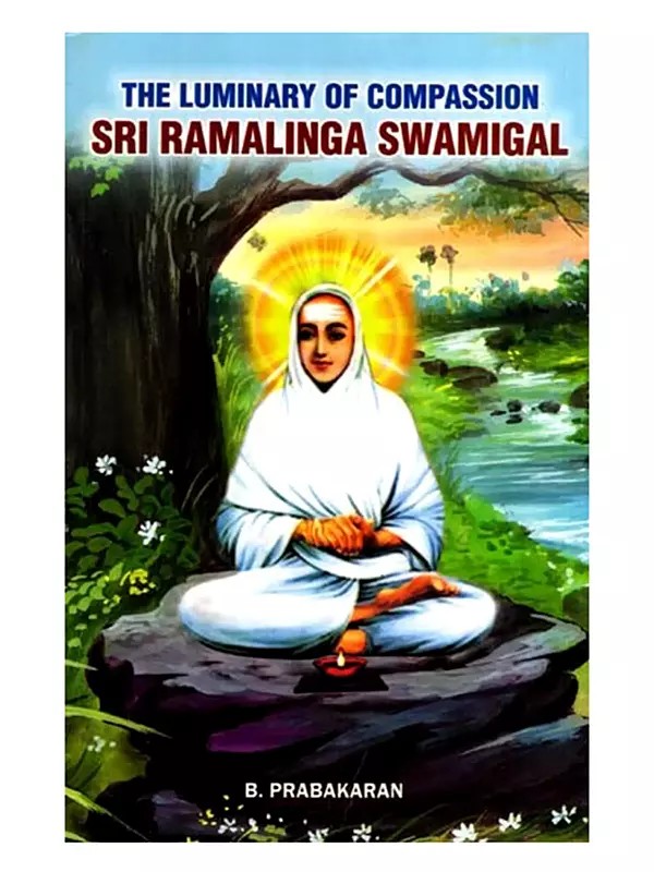 The Luminary of Compassion- Sri Ramalinga Swamigal