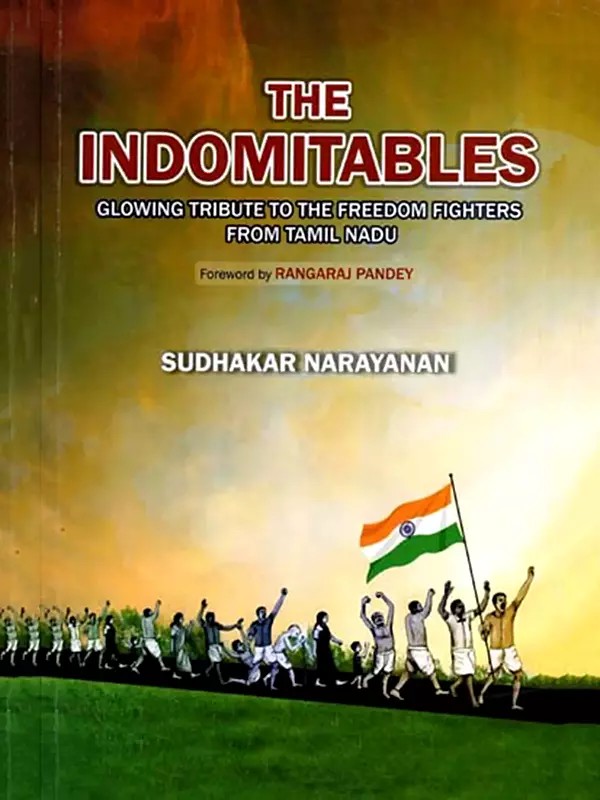 The Indomitables- Glowing Tribute to the Freedom Fighters from Tamilnadu