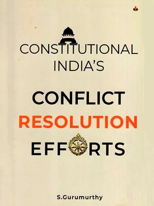 Constitutional India's Conflict Resolution Efforts
