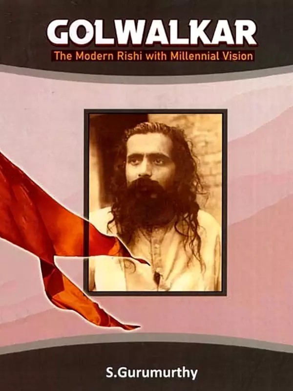 Golwalkar- The Modern Rishi with Millennial Vision