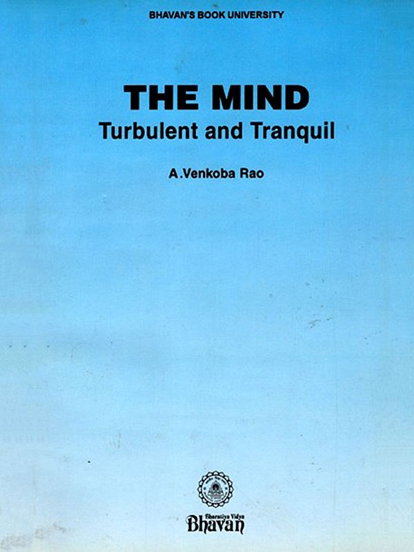 The Mind Turbulent and Tranquil (An Old and Rare Book)