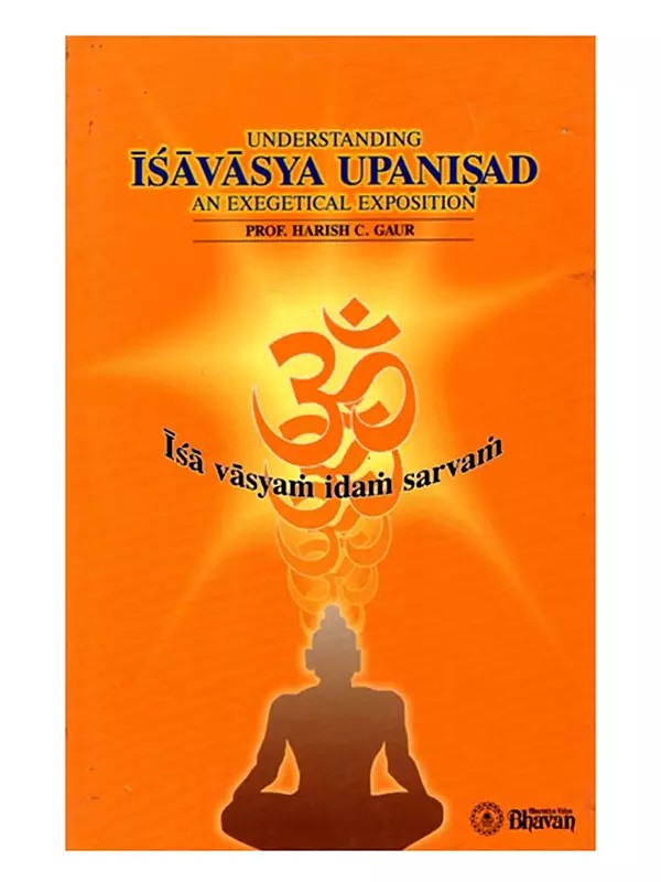 Understanding Isavasya Upanisad- An Exegetical Exposition (An Old and Rare Book)
